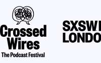 SXSW伦敦播客板块官宣，英国顶流主播集体加盟